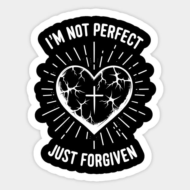 I'm Not Perfect Just Forgiven Sticker by Francois Ringuette